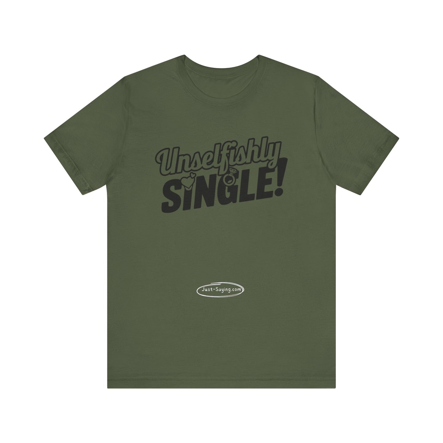 T-Shirt: Unselfishly Single