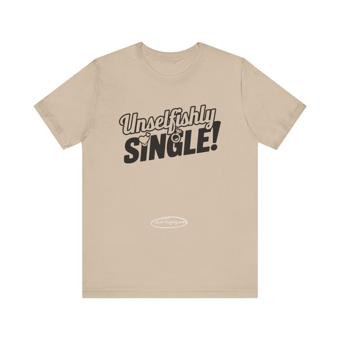 T-Shirt: Unselfishly Single
