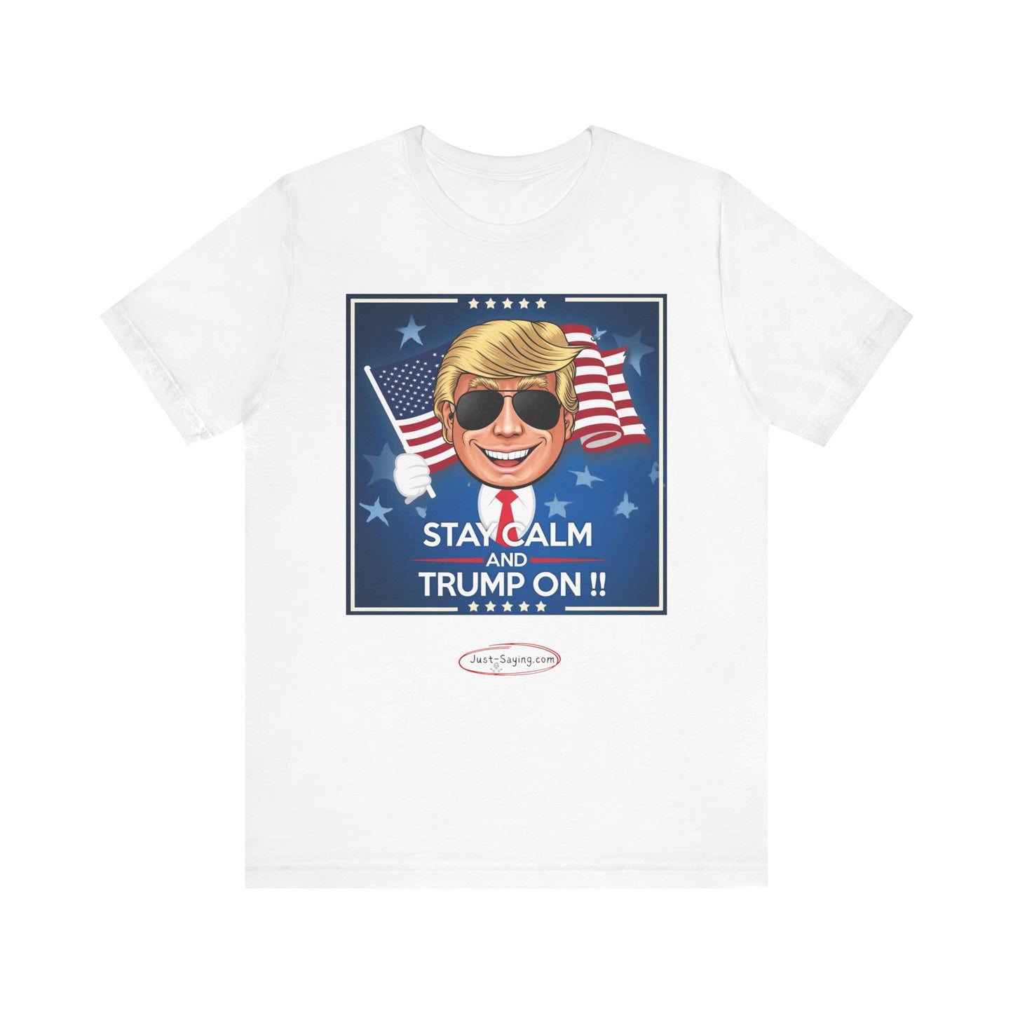T-Shirt: Stay Calm and Trump On