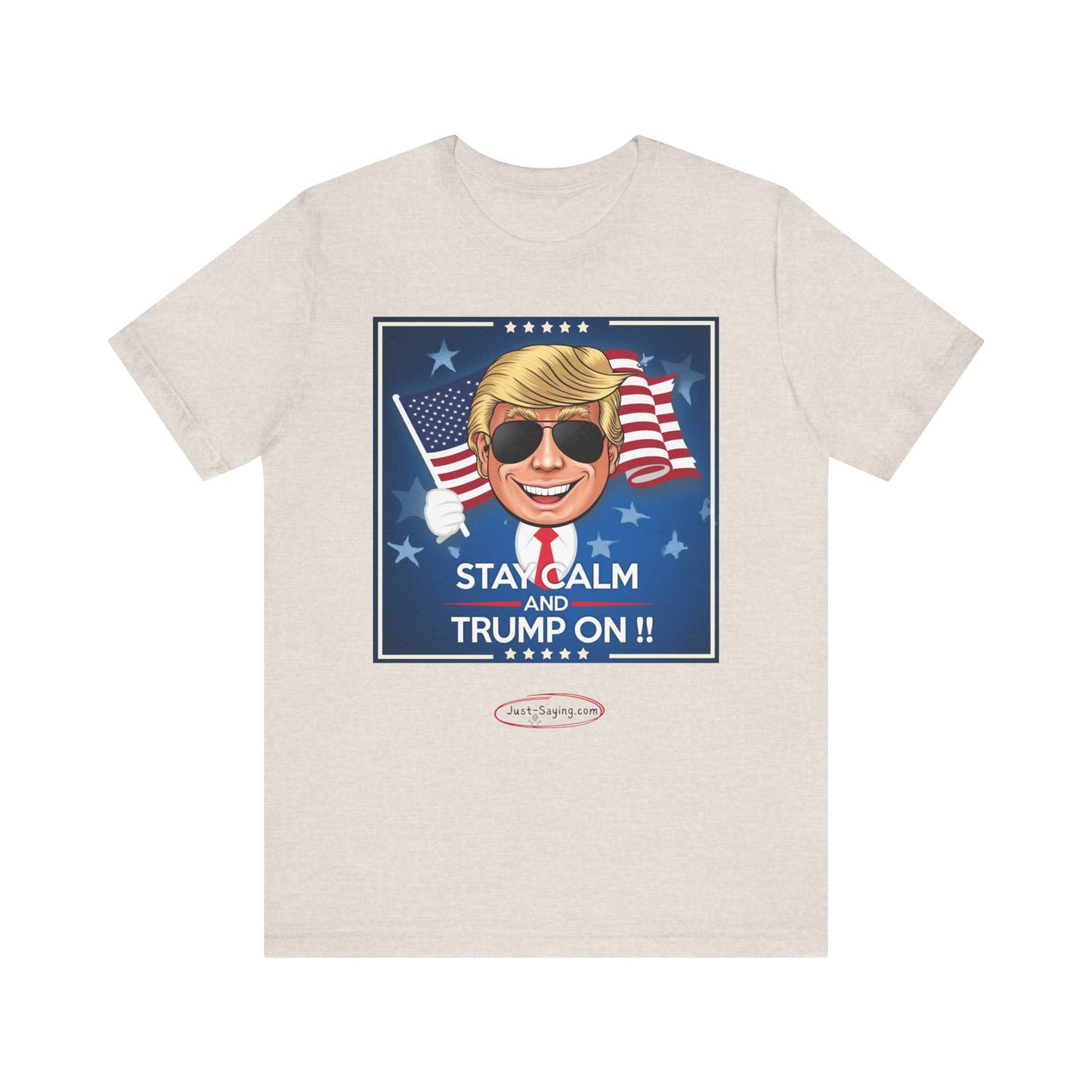 T-Shirt: Stay Calm and Trump On