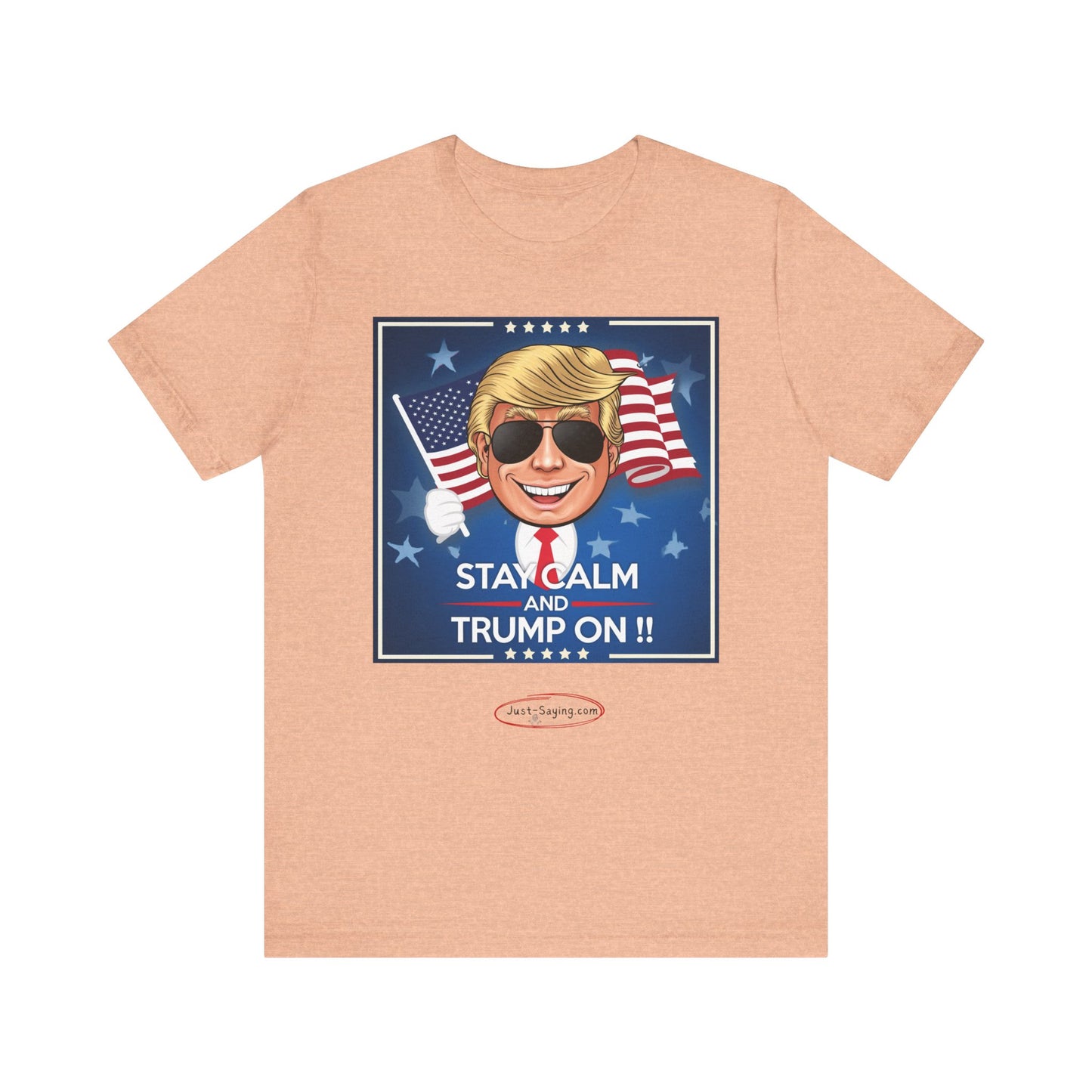 T-Shirt: Stay Calm and Trump On