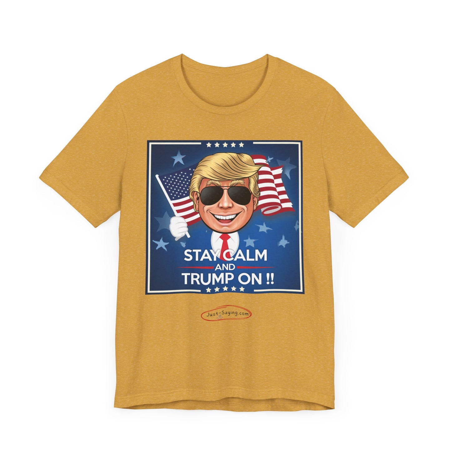 T-Shirt: Stay Calm and Trump On