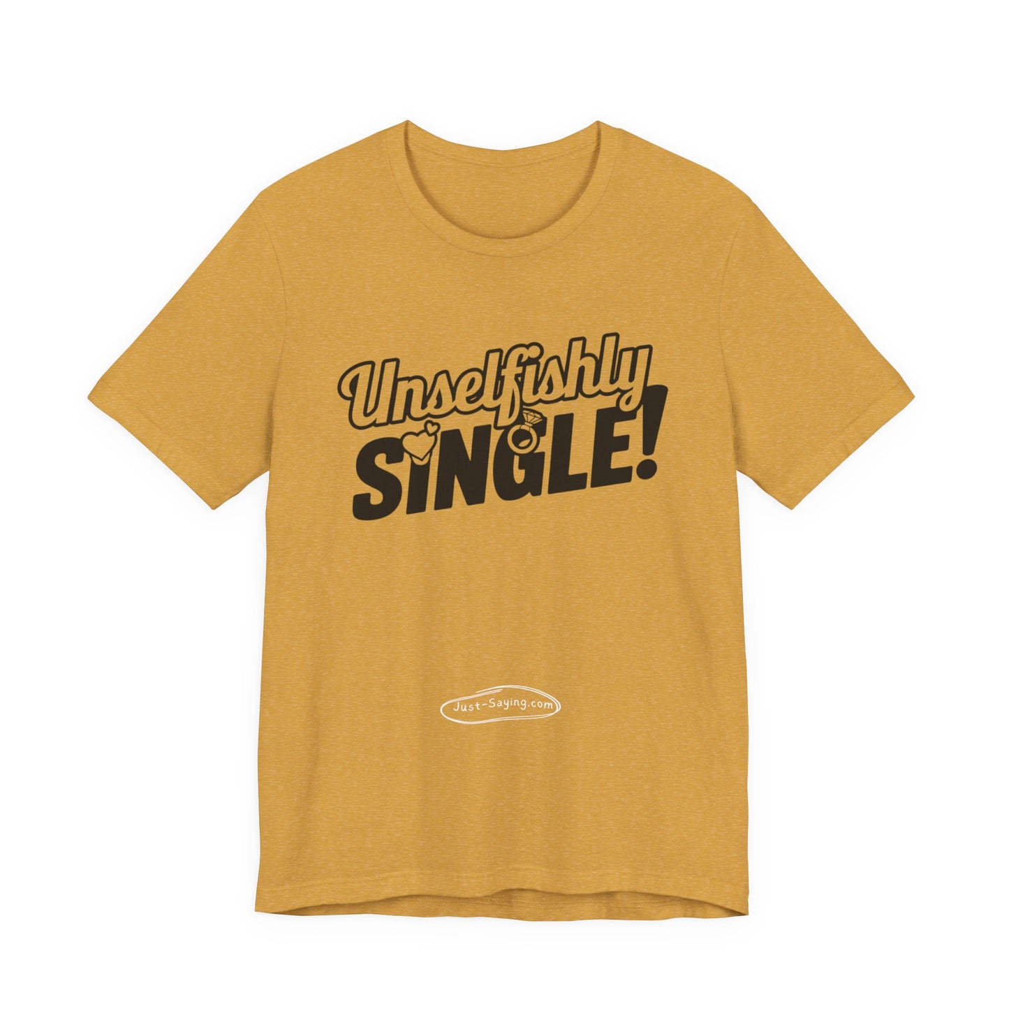 T-Shirt: Unselfishly Single
