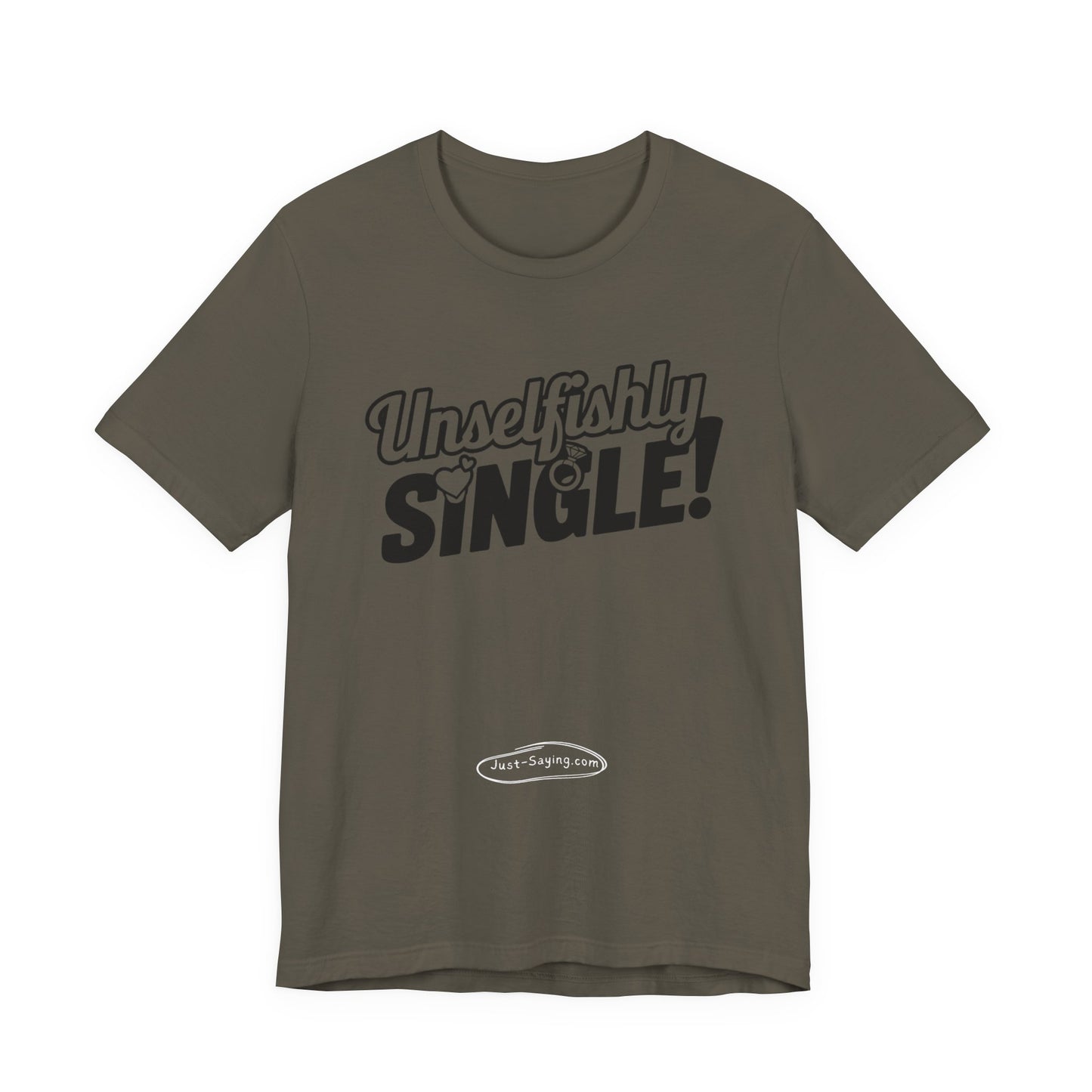 T-Shirt: Unselfishly Single