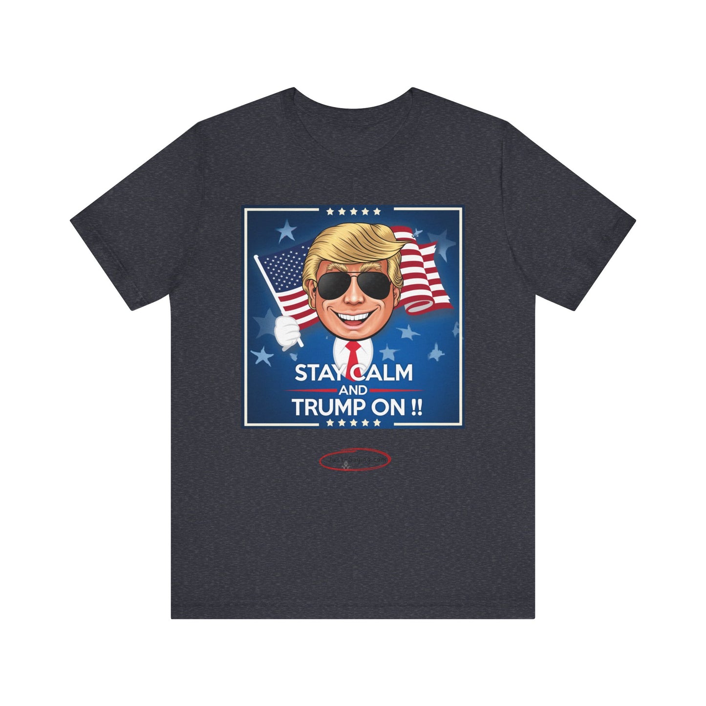 T-Shirt: Stay Calm and Trump On