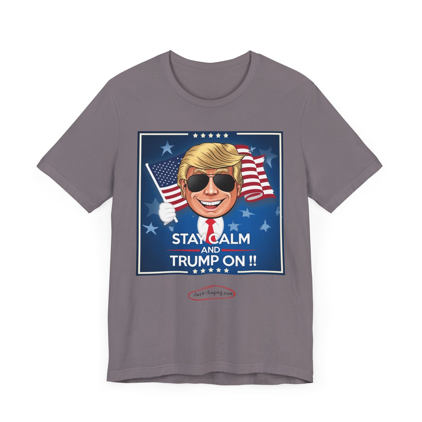 T-Shirt: Stay Calm and Trump On
