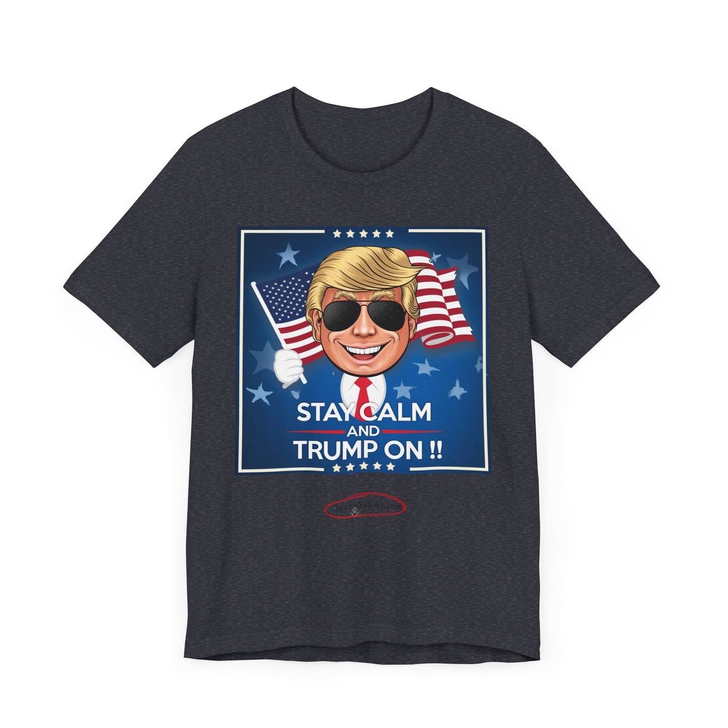T-Shirt: Stay Calm and Trump On
