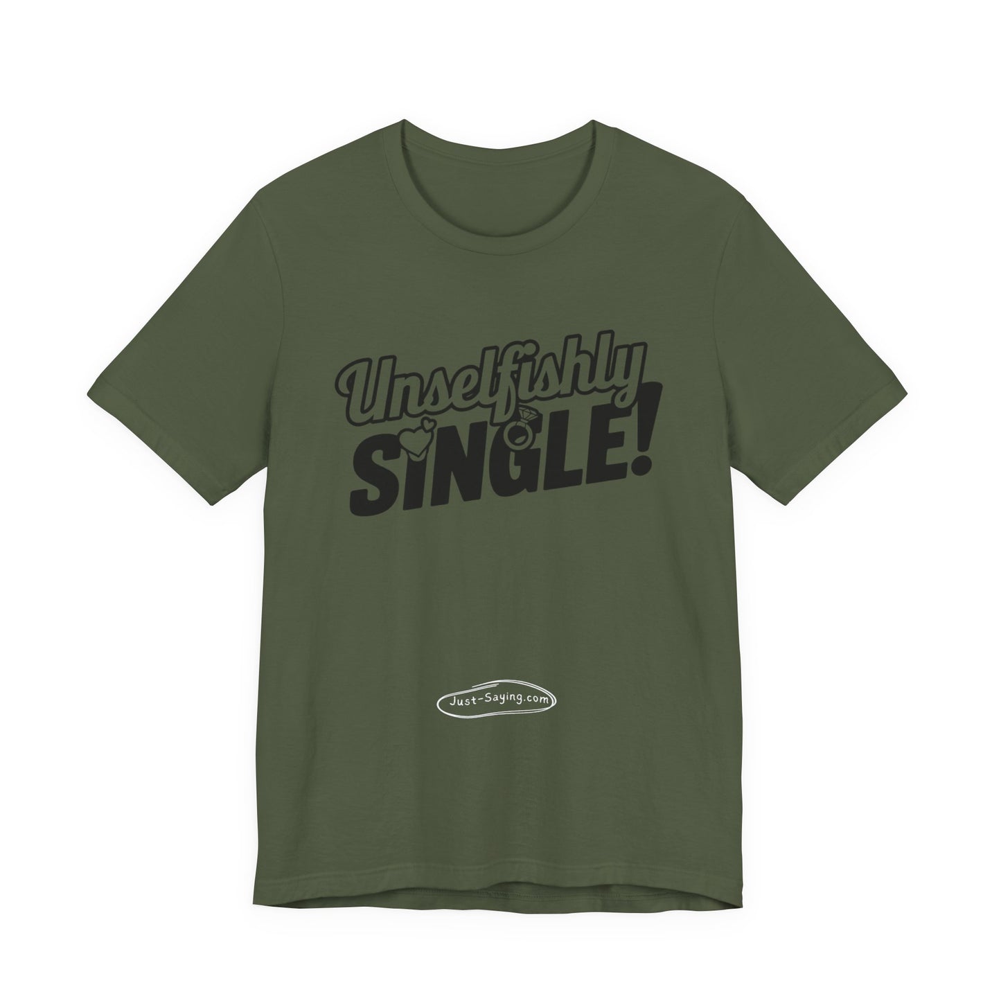 T-Shirt: Unselfishly Single
