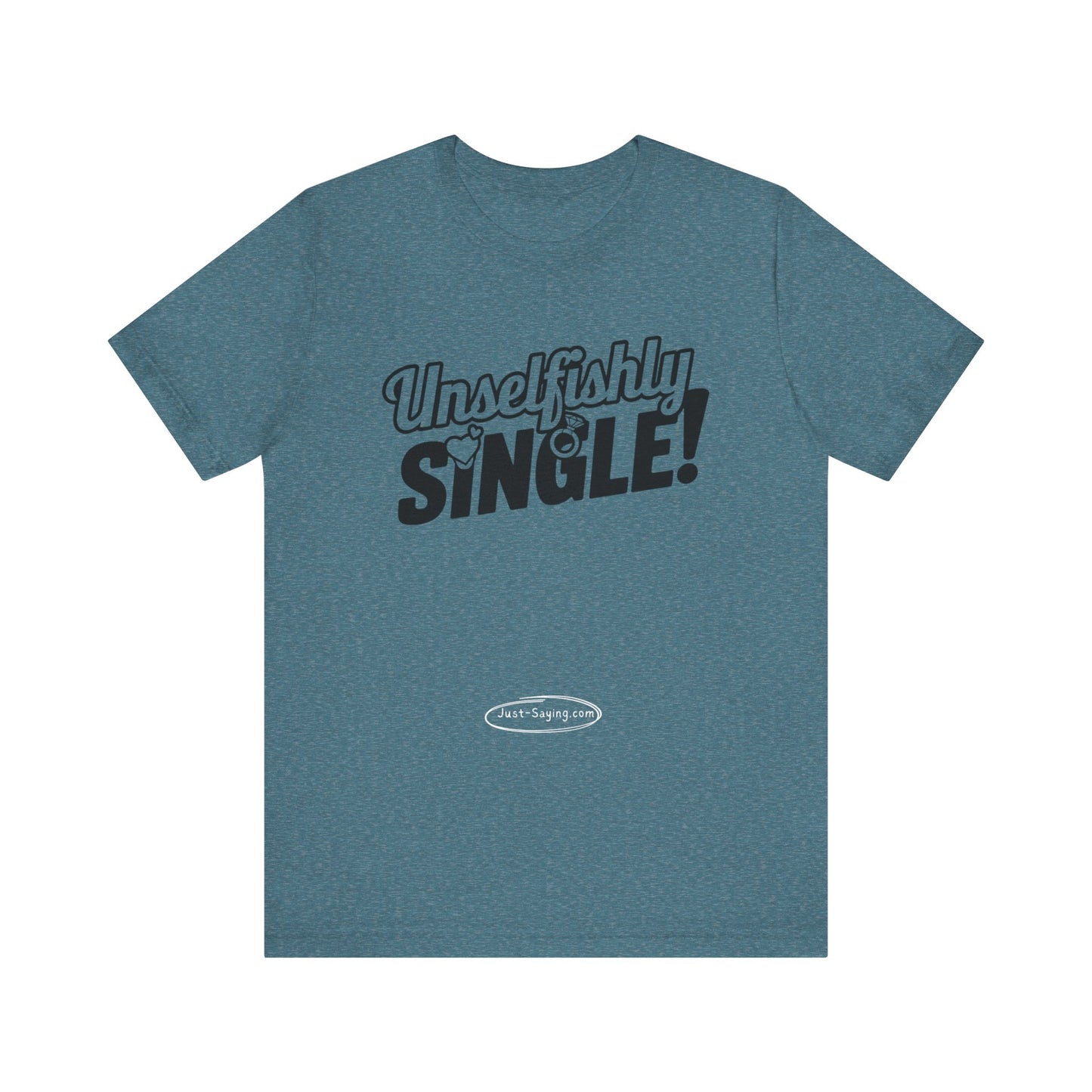 T-Shirt: Unselfishly Single
