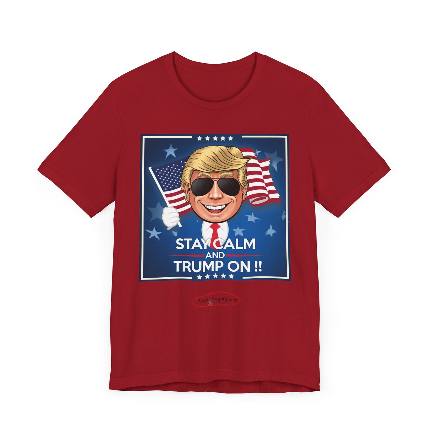 T-Shirt: Stay Calm and Trump On