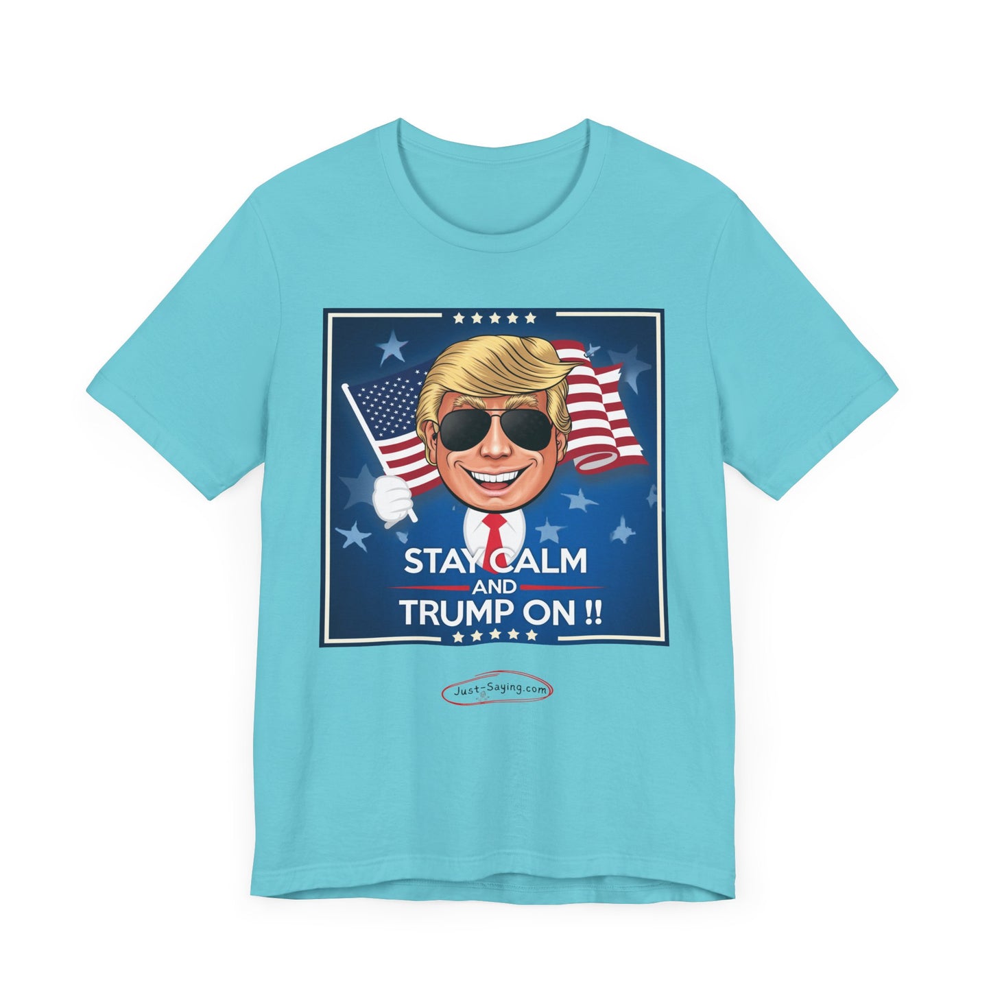 T-Shirt: Stay Calm and Trump On