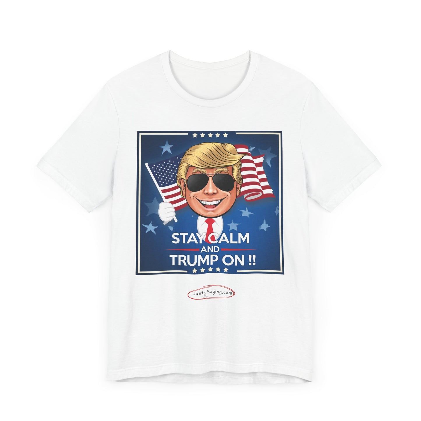 T-Shirt: Stay Calm and Trump On