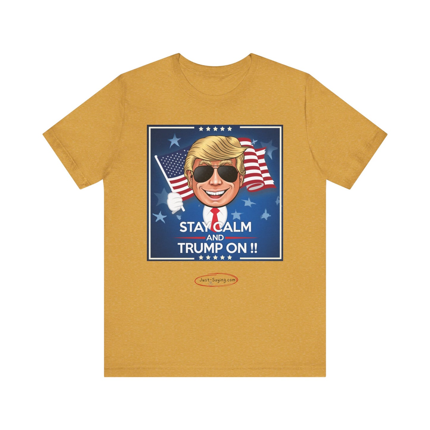 T-Shirt: Stay Calm and Trump On