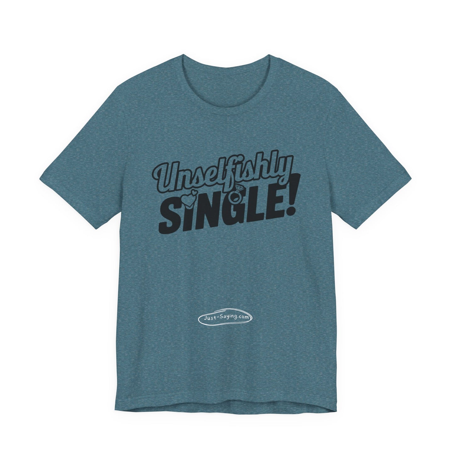 T-Shirt: Unselfishly Single
