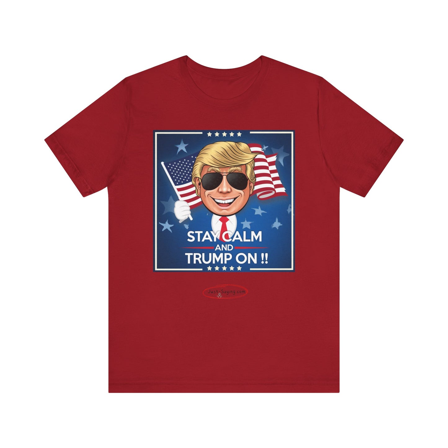 T-Shirt: Stay Calm and Trump On