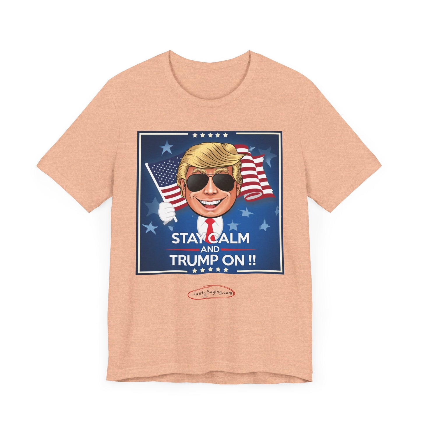 T-Shirt: Stay Calm and Trump On