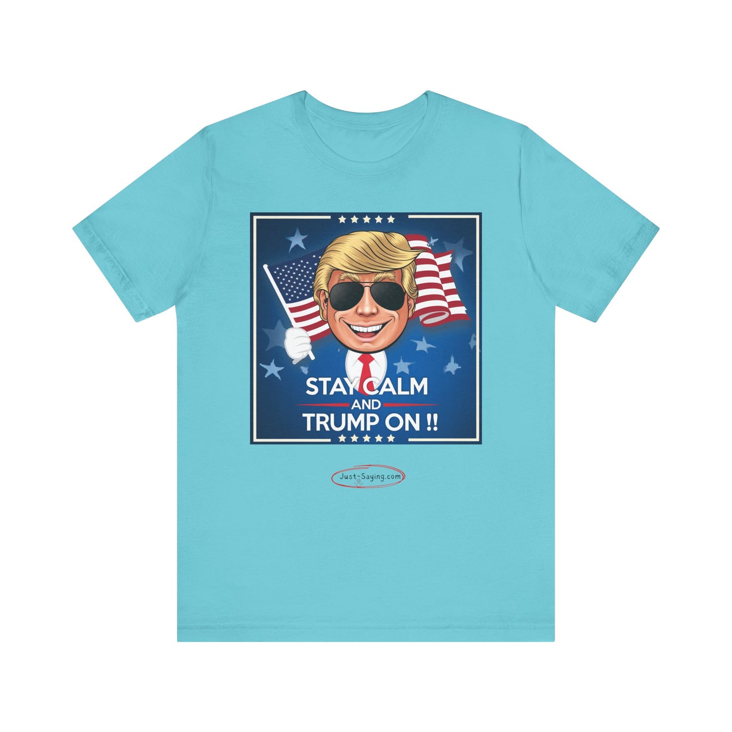 T-Shirt: Stay Calm and Trump On