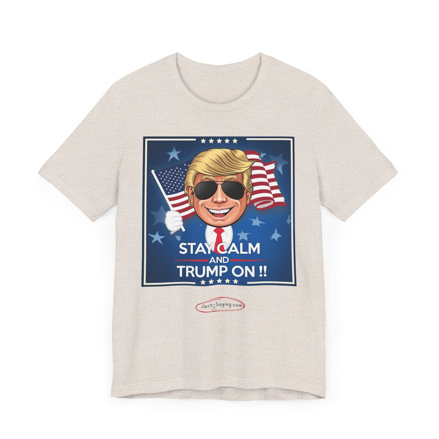 T-Shirt: Stay Calm and Trump On