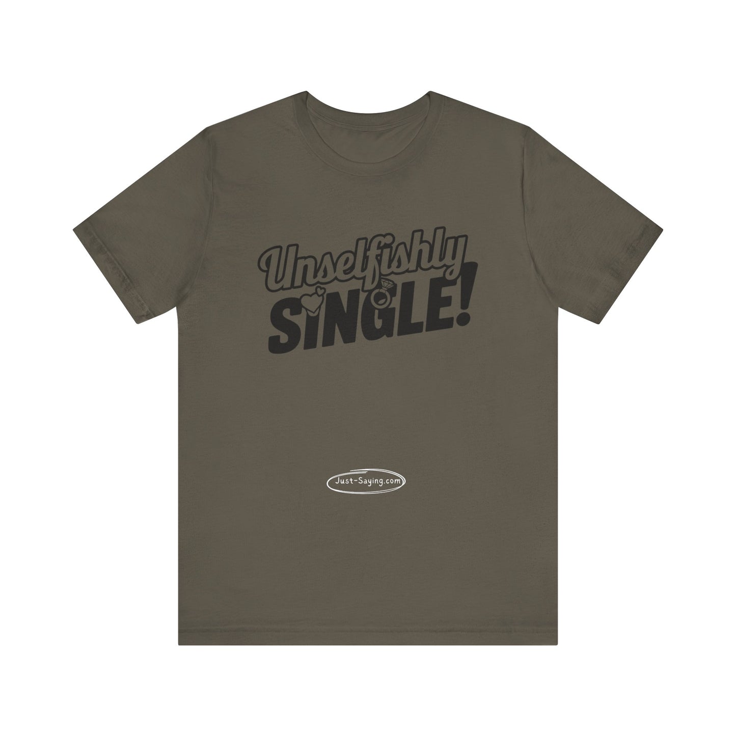 T-Shirt: Unselfishly Single