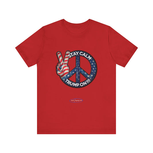 T-Shirt: Stay Calm Trump On