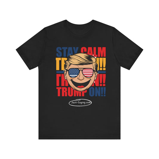 T-Shirt: Stay Calm Trump On