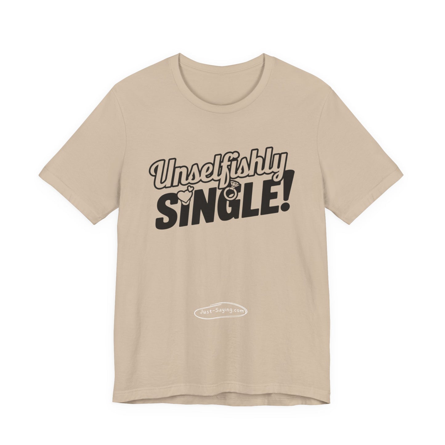 T-Shirt: Unselfishly Single