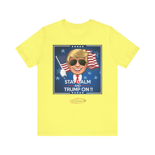 T-Shirt: Stay Calm and Trump On