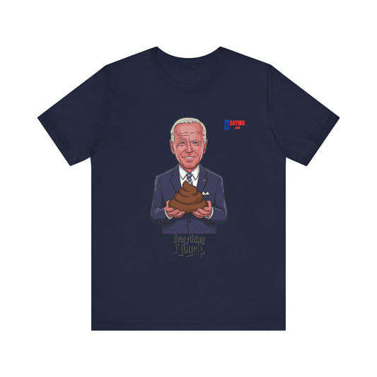 T-Shirt: Biden - Everything I Touch